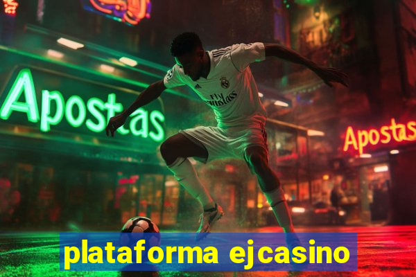 plataforma ejcasino